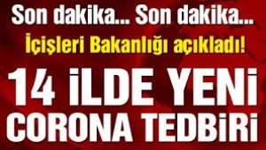 Son dakika: 14 ilde koronavirüs yasakları