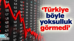 Türkiye toplumu daha önce hiç tecrübe etmediği bir yoksullaşma sürecine girdi