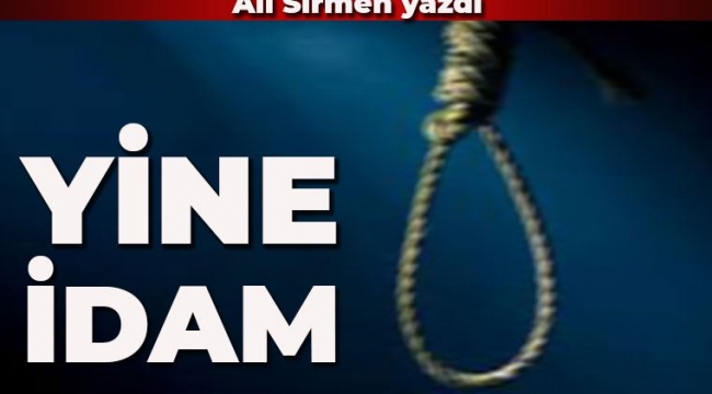 Ali Sirmen Yine idam