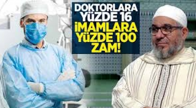 Doktorlara yüzde 16, imamlara yüzde 100 zam