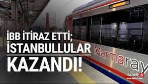 Mahkeme İBB'nin 'Marmaray' kararını haklı buldu