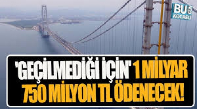 Osmangazi Köprüsü'ne 1,7 Milyar TL ödenecek
