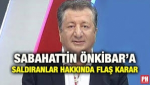 Sabahattin Önkibar'a saldıranlar hakkında karar