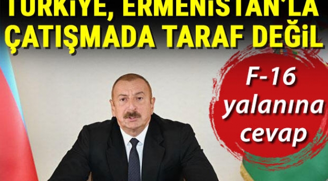 'Türkiye Ermenistan'la çatışmada taraf değil'