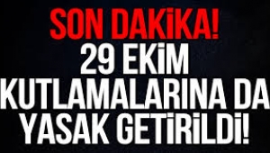 29 Ekim kutlamalarına da yasak getirildi!