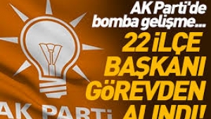 AKP İstanbul  39 ilçe başkanından 22'si görevden alındı