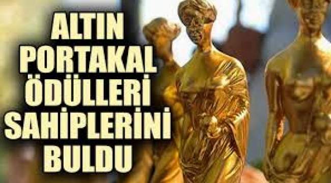 Antalya'da Altın Portakal Ödülü'nün sahipleri belli oldu