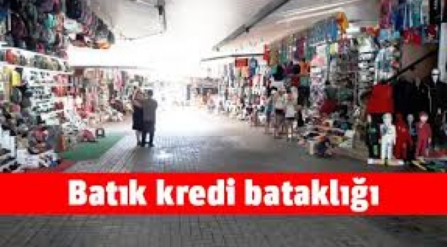 Batık kredide patlama yaşanıyor