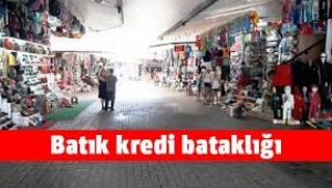 Batık kredide patlama yaşanıyor