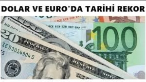 Dolar  ve Euro rekor kırdı