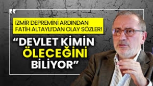 Fatih Altaylı: "Devlet hanginizin enkaz altında kalacağını biliyor" 