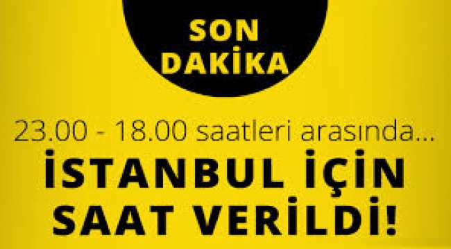 İstanbul Valiliği saat vererek kuvvetli yapış uyarısı yaptı