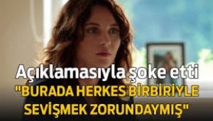 "Şok oldum"... "Burada herkes birbiriyle sevişmek zorundaymış"