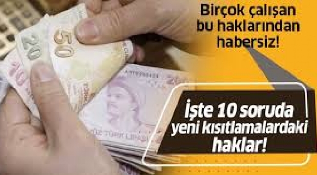 10 soruda yeni kısıtlamalarda çalışanların hakları..