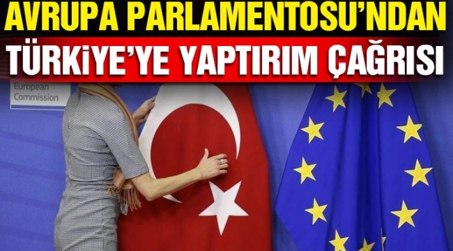 Avrupa Parlamentosu'ndan Türkiye'ye yaptırım çağrısı