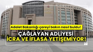 Çağlayan Adliyesi icra ve iflasa yetişemeyince Adalet Bakanlığı bakın ne yaptı.?