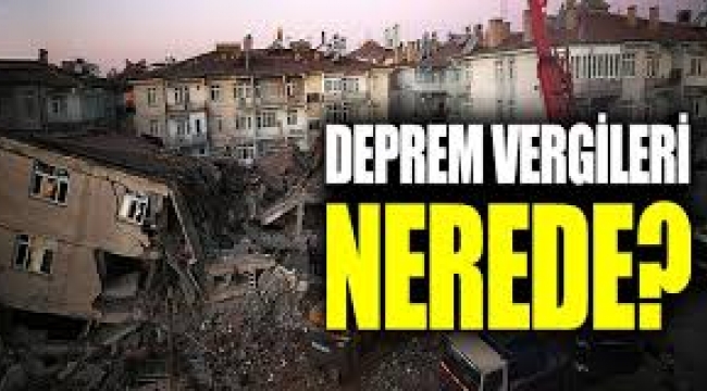 Doç. Dr. Murat Batı yazdı: Deprem vergileri nerede?