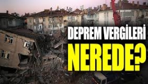 Doç. Dr. Murat Batı yazdı: Deprem vergileri nerede?