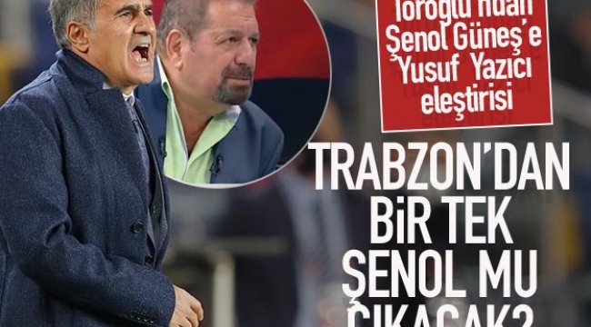 Erman Toroğlu: Trabzon'dan bir tek Şenol Güneş mi çıkacak?