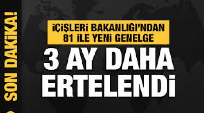 İçişleri Bakanlığı'ndan yeni koronavirüs genelgesi! 3 ay daha yasak