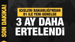 İçişleri Bakanlığı'ndan yeni koronavirüs genelgesi! 3 ay daha yasak