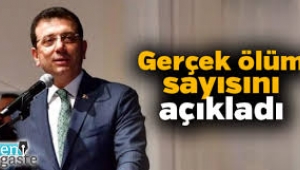 İmamoğlu gerçek ölüm sayısını açıkladı