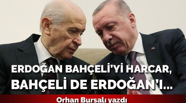 RTE Bahçeli'yi harcar, Bahçeli de RTE'yi; zamanı var...