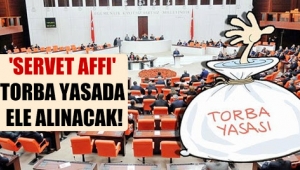 Torba yasada bir kez daha 'servet affı' ele alınacak