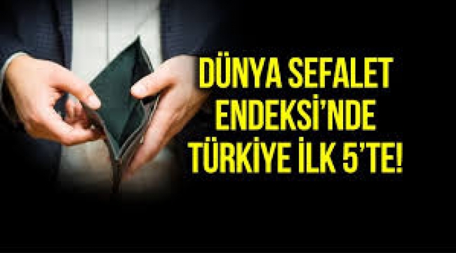 Türkiye, Dünya Sefalet Endeksi listesinde 5. sırada!