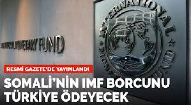 Türkiye, Somali'nin IMF'ye olan borcunu ödeyecek