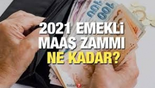 2021 emekli zammı ne kadar olacak? 