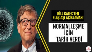 Bill Gates'ten flaş aşı açıklaması! Normalleşme için tarih verdi