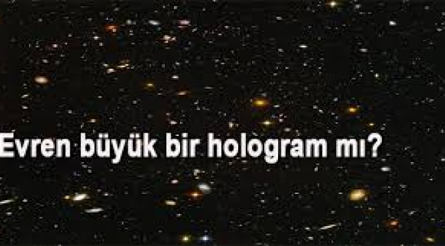 Bir hologram içinde olabilir miyiz?