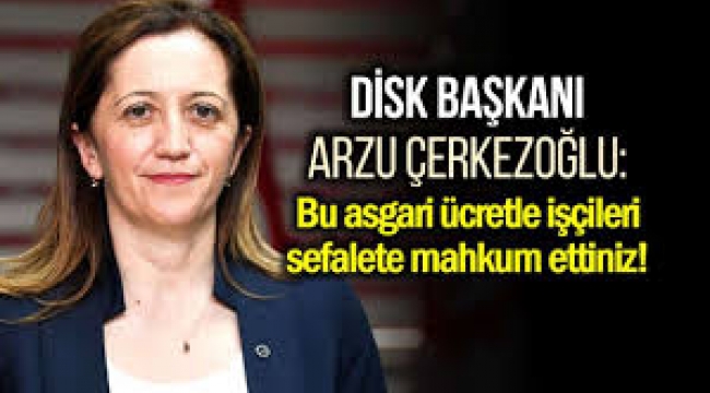 DİSK'ten asgari ücret tepkisi: İşçileri sefalete tekrar mahkum ettiniz!