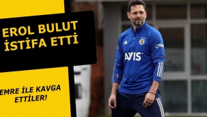 Erol Bulut'tan istifa açıklaması