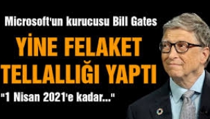 Felaket tellalı Bill Gates 2021 kehanetini açıkladı 