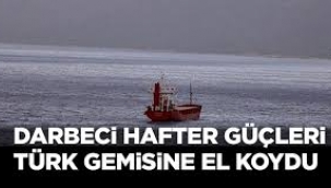 Hafter İlaç taşıyan Türk gemisine el koydu