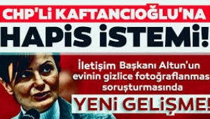 Kaftancıoğlu hakkında 10,5 yıla kadar hapis istemi