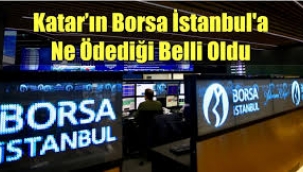 Katar'ın Borsa İstanbul için ödediği para belli oldu