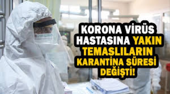 Koronavirüs karantina süresinde değişiklik