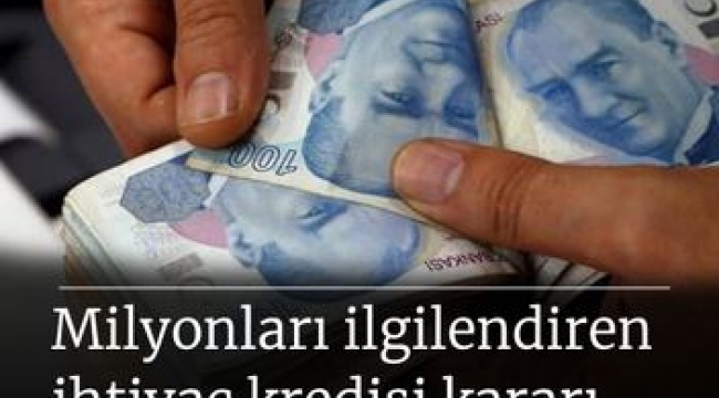 Milyonları ilgilendiren 'ihtiyaç kredisi' kararı...