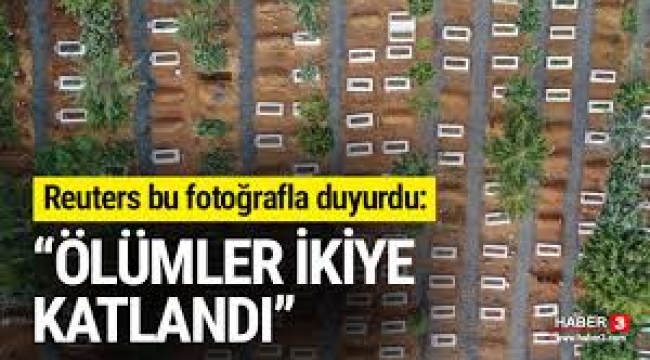 Reuters: Ölümler İstanbul'da 2 katına çıktı