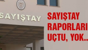 Sayıştay raporları uçtu