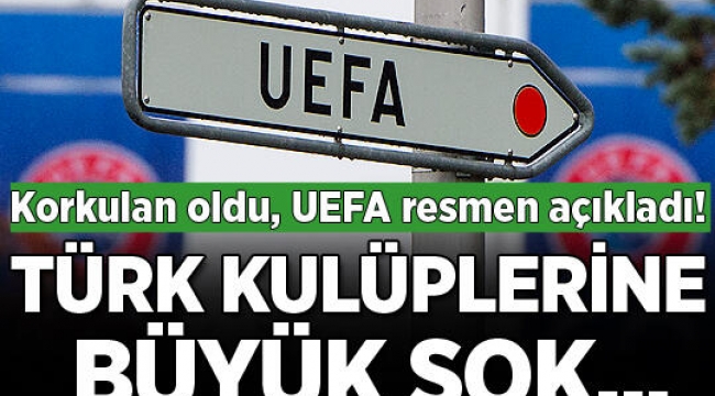 Türk kulüplerine şok! UEFA resmen açıkladı...