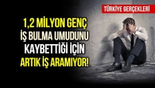 1,2 milyon kişi umudunu kestiği için artık iş aramıyor!