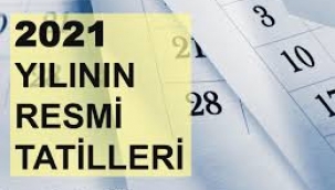 2021 Resmi Tatiller belli oldu? 