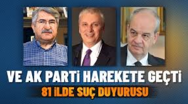 AK Parti'den 81 ilde 3 isme suç duyurusu