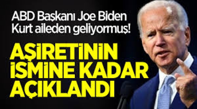 Biden Kürt aşiretinden mi geliyor