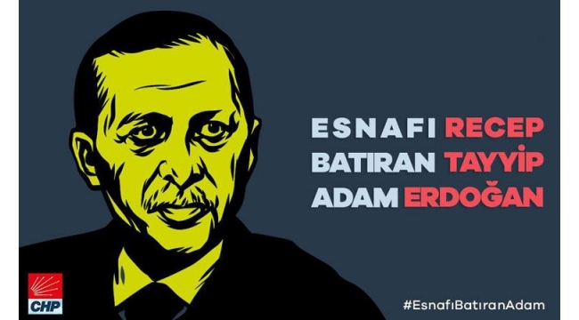 CHP'den "Esnafı batıran adam" kampanyası