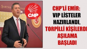 CHP'li Emir: VIP Listeler Hazırlandı, Torpilli Kişilerde Aşılama Başladı
